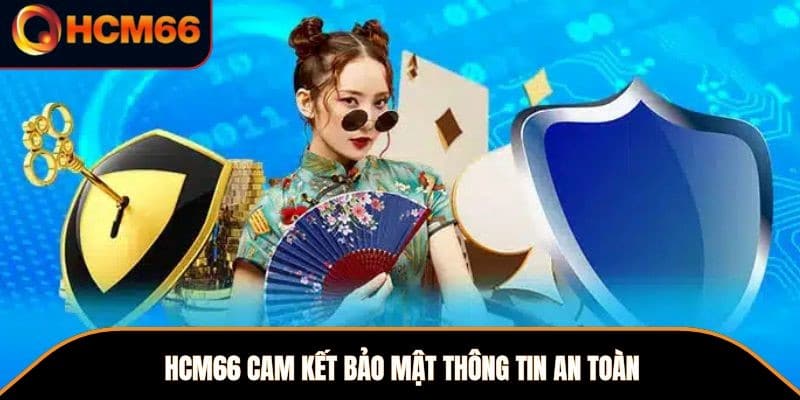 HCM66 cam kết bảo mật thông tin an toàn 